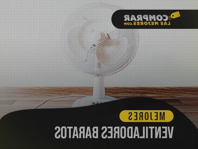 Las mejores marcas de potentes ventiladores ventilador potente barato